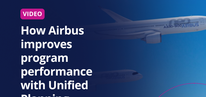 How Airbus improves program performance with Unified Planning